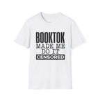 BookTok Made Me Do It Censored T-Shirt