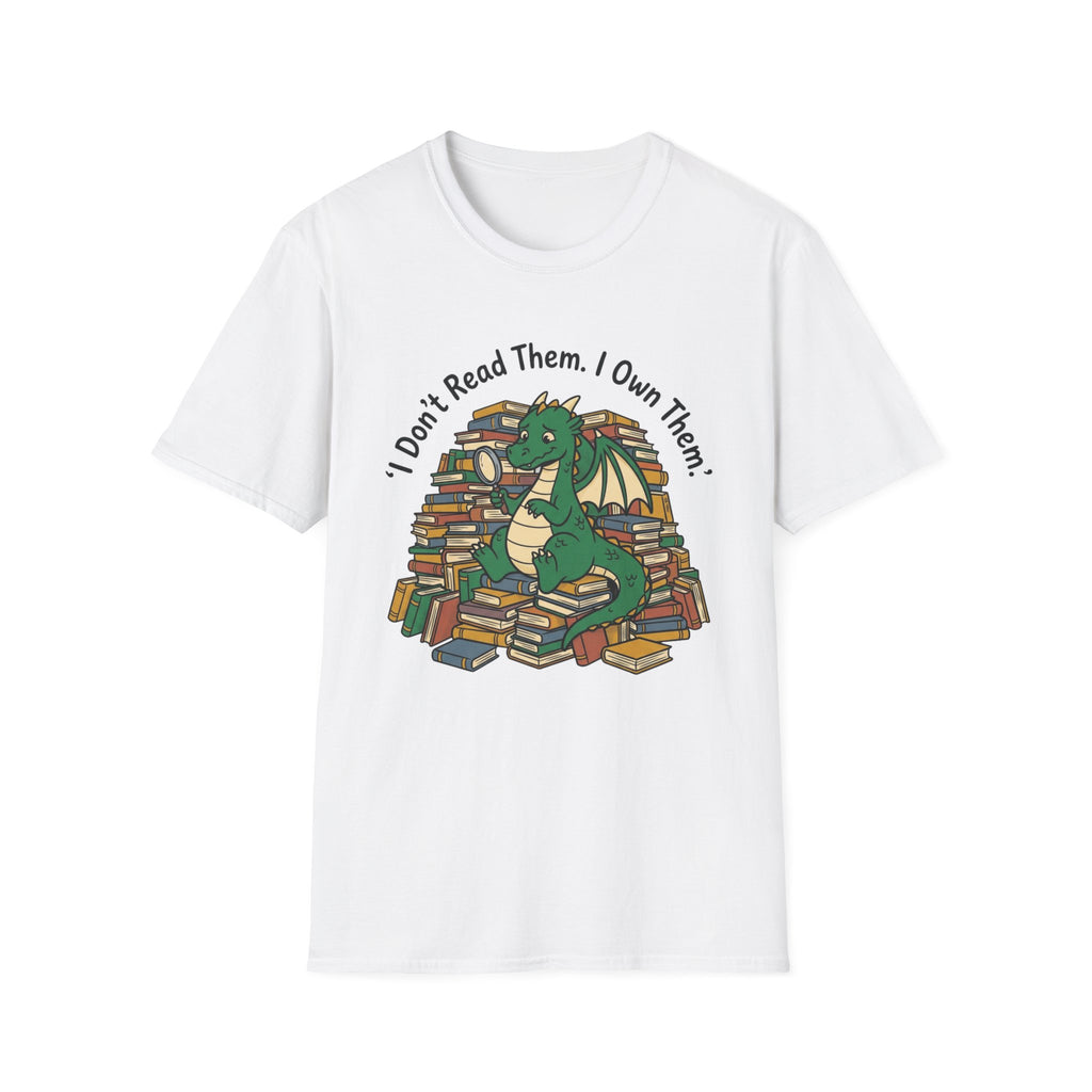 I Don't Read Them I Own Them - Dragon T-Shirt