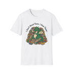 I Don't Read Them I Own Them - Dragon T-Shirt