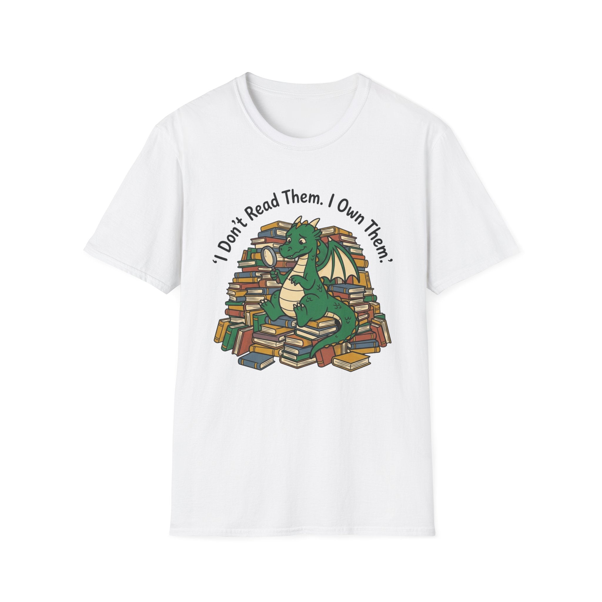 I Don't Read Them I Own Them - Dragon T-Shirt