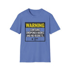 Warning Contains Unopened Books And No Regrets T-Shirt