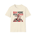 Buy More Read Never T-Shirt