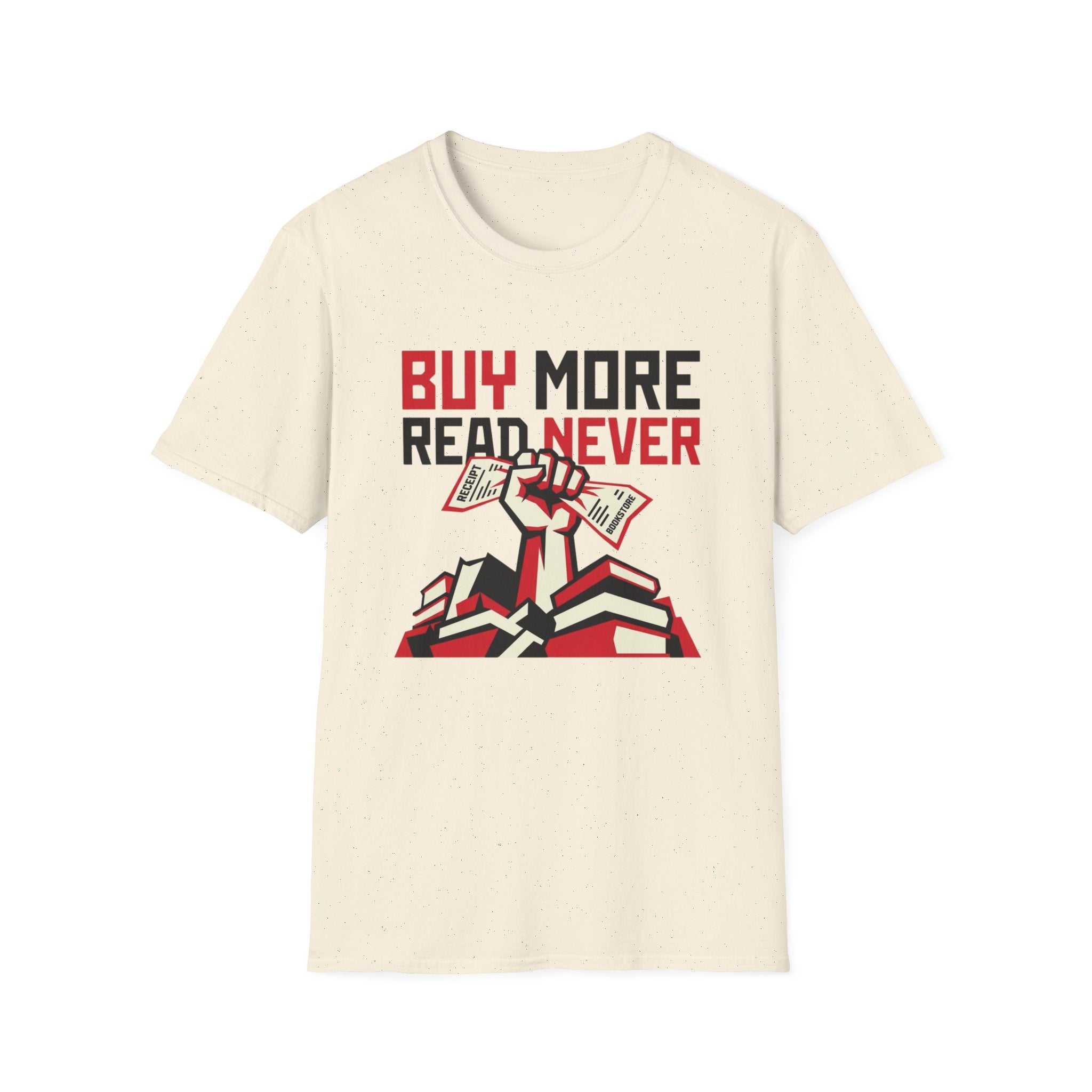 Buy More Read Never T-Shirt