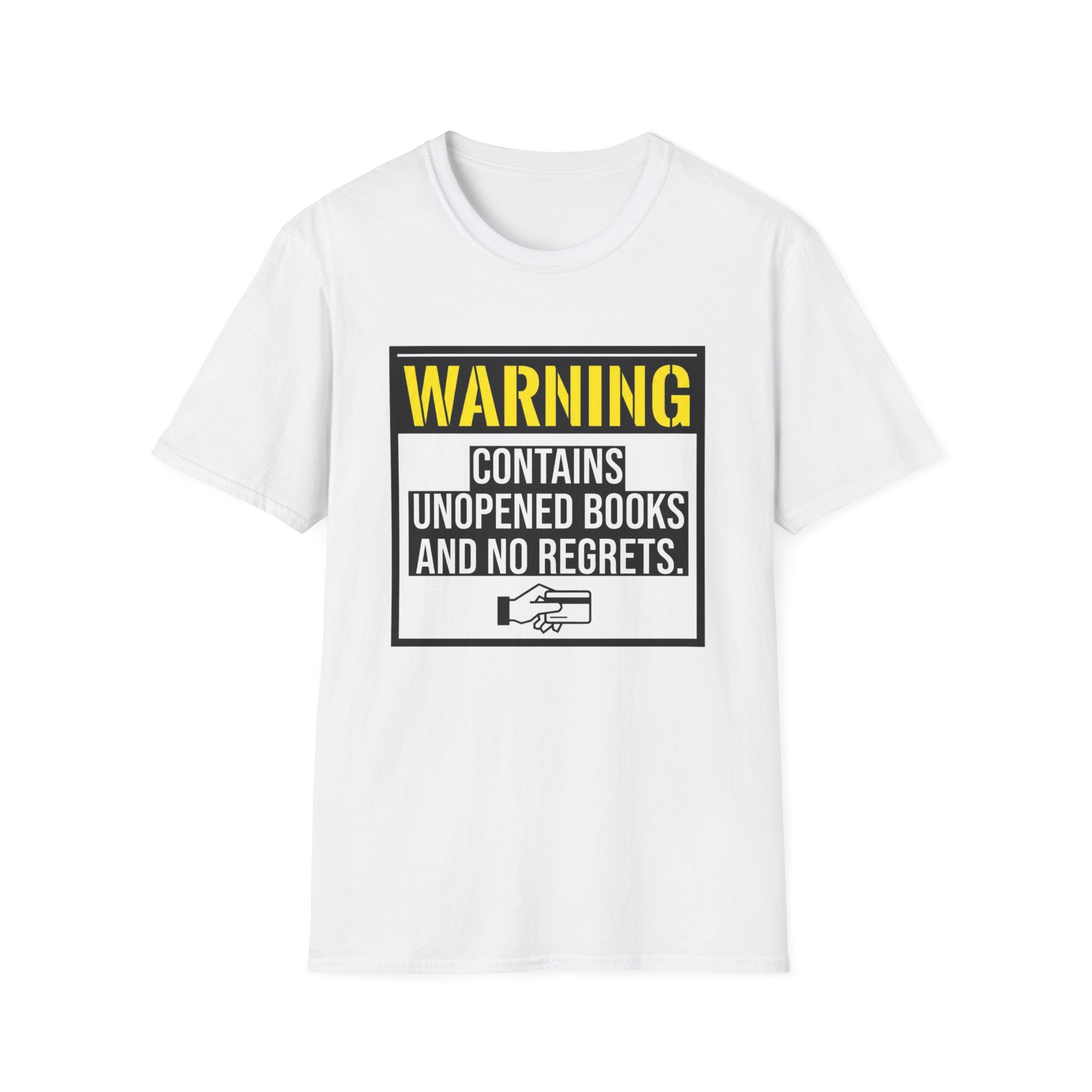 Warning Contains Unopened Books And No Regrets T-Shirt