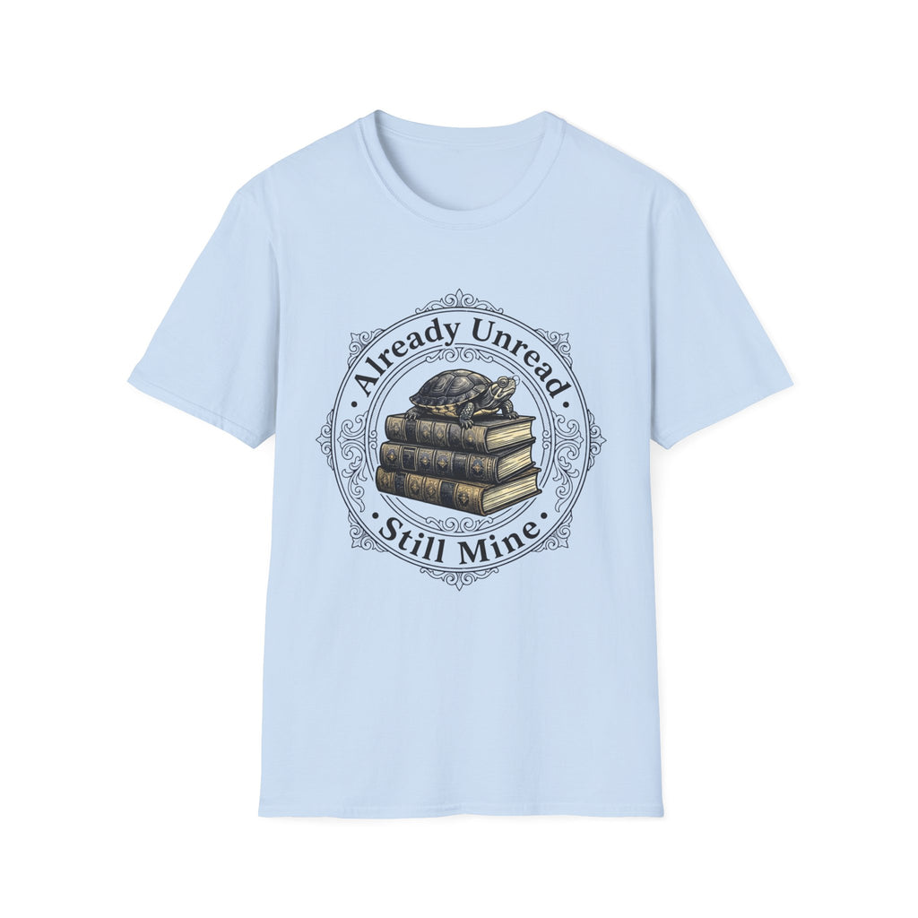 Already Unread Still Mine T-Shirt