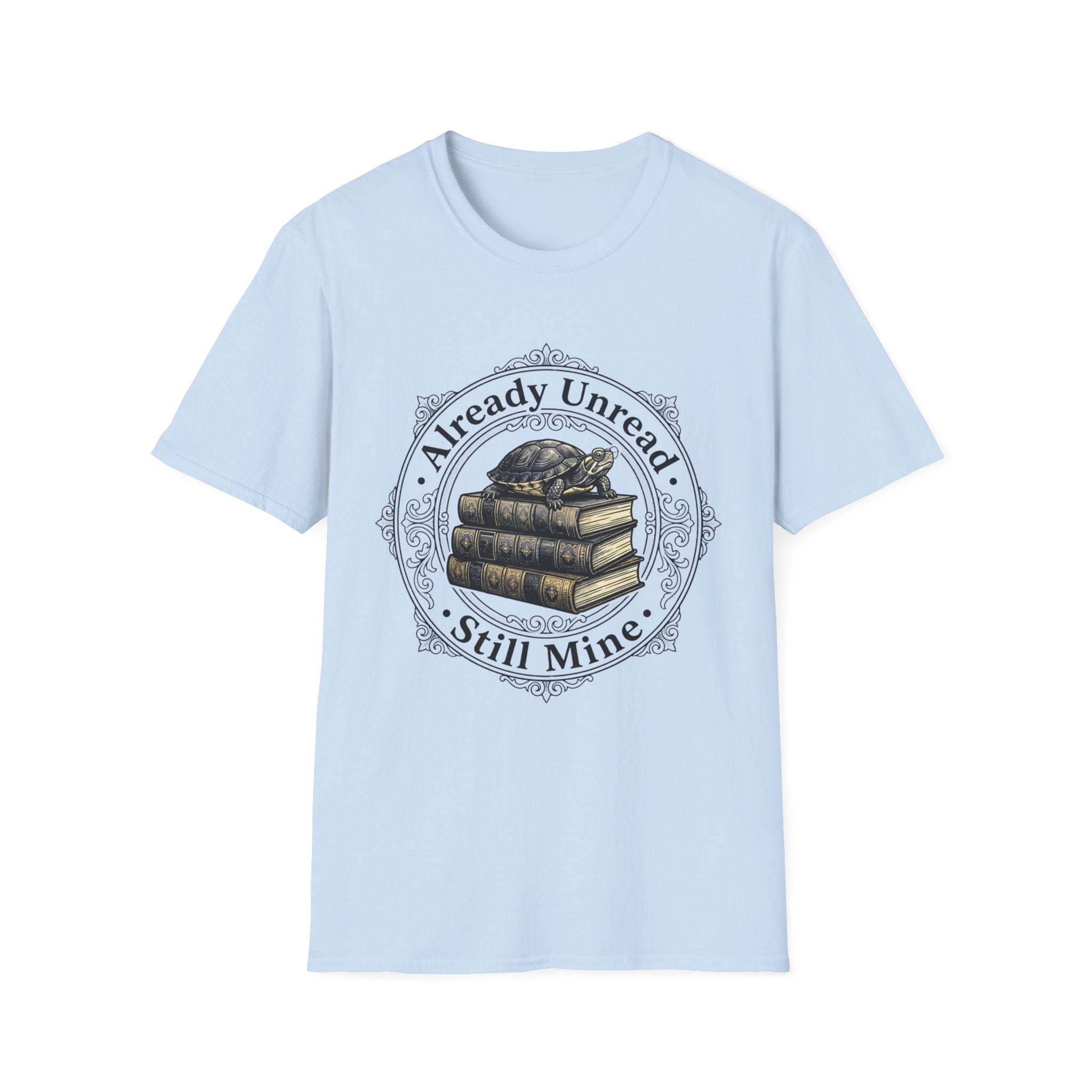 Already Unread Still Mine T-Shirt
