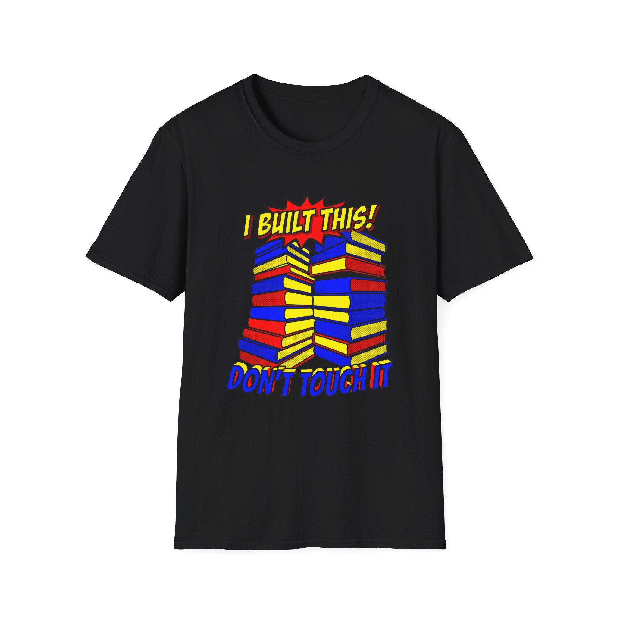 I Built This Don't Touch It T-Shirt