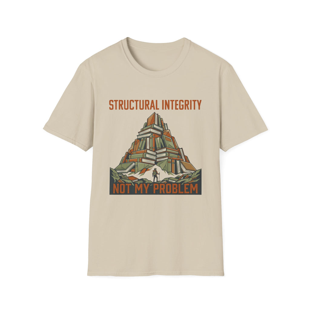Structural Integrity Not My Problem T-Shirt