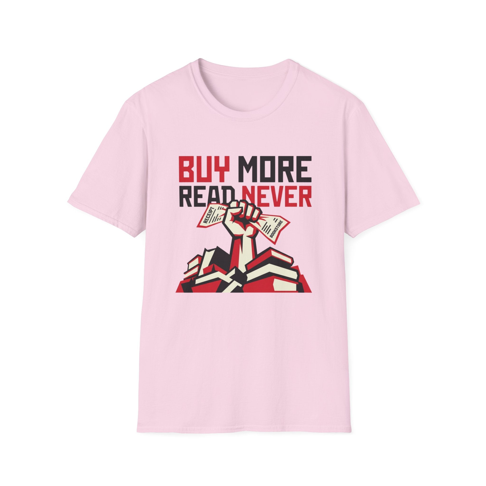Buy More Read Never T-Shirt