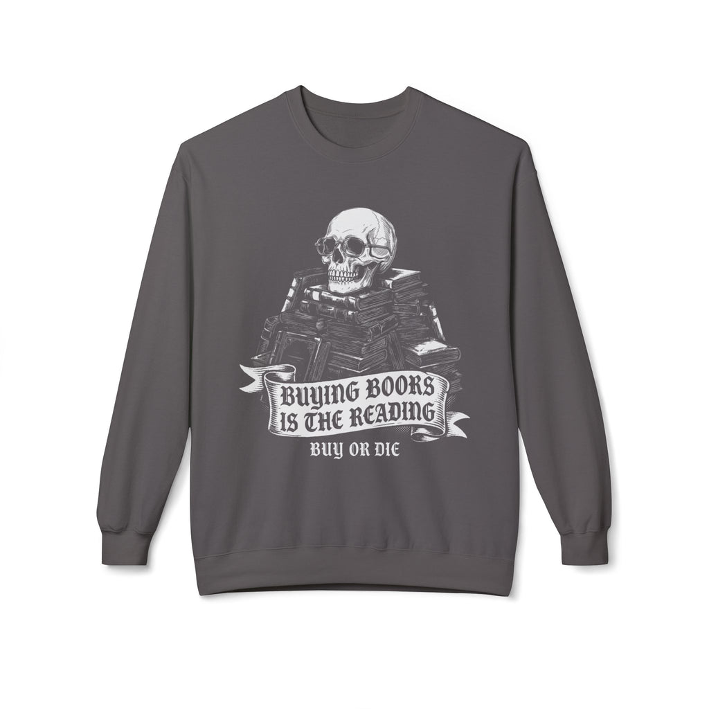 Buy Or Die Sweatshirt
