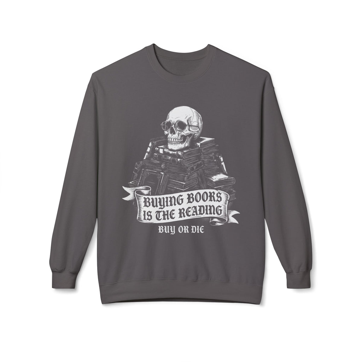 Buy Or Die Sweatshirt