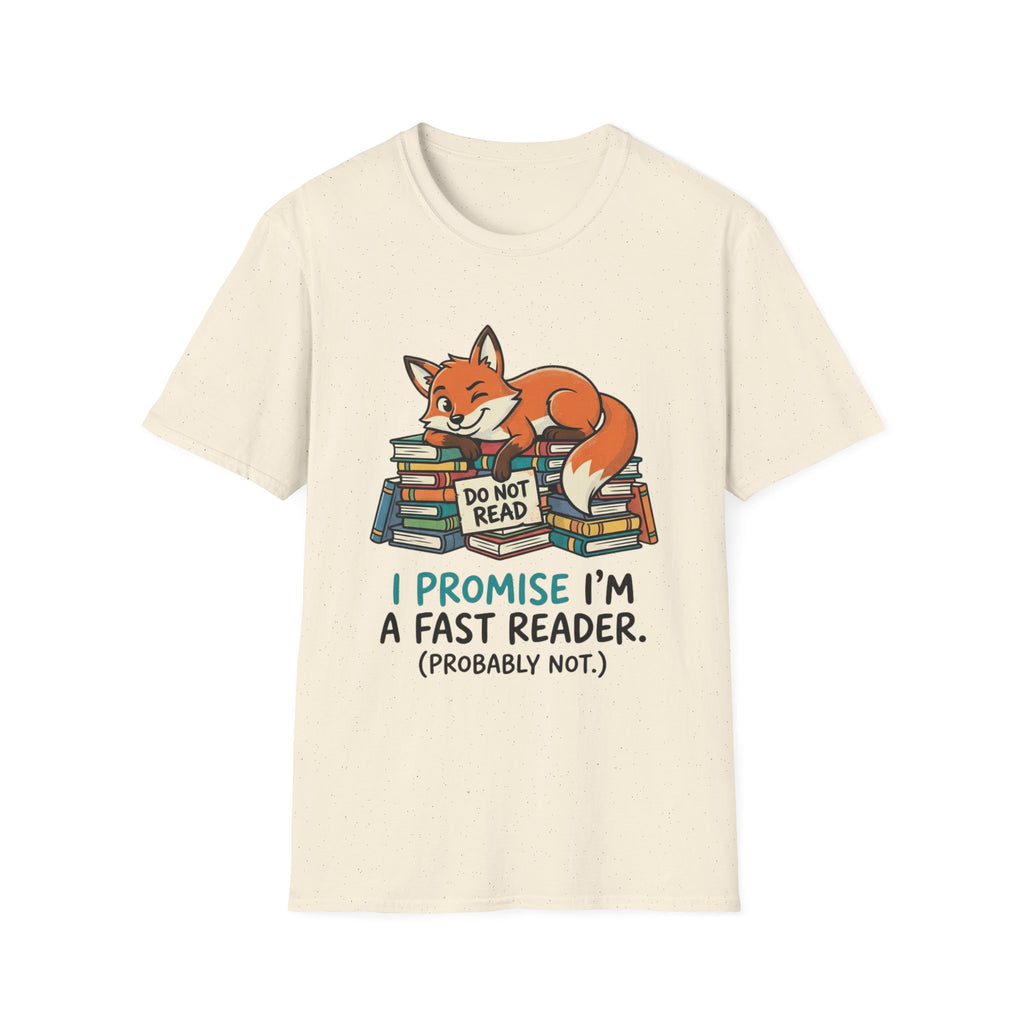 I Promise I'm A Fast Reader Probably Not T-Shirt