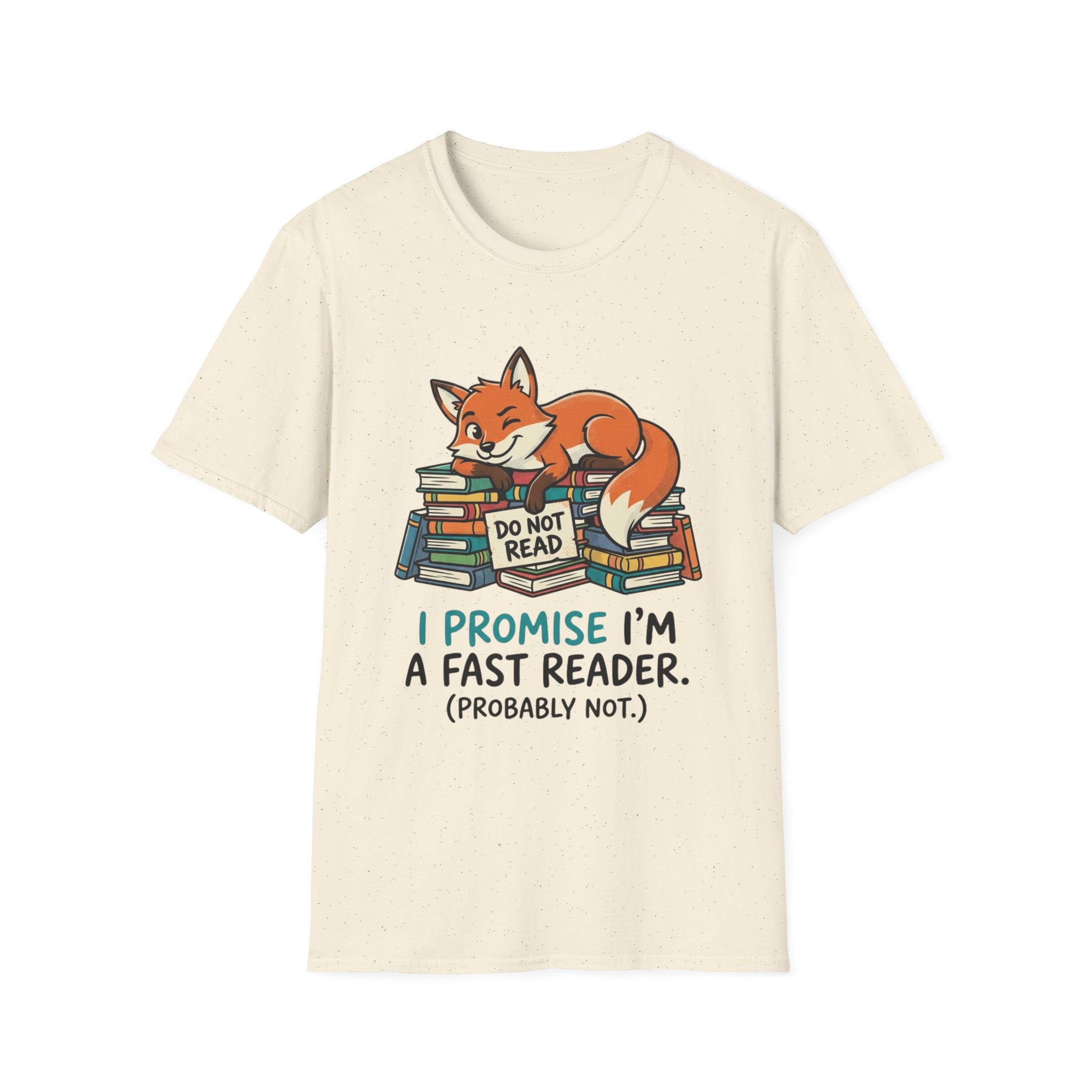 I Promise I'm A Fast Reader Probably Not T-Shirt