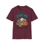 Stop Me I Have No Self Control T-Shirt