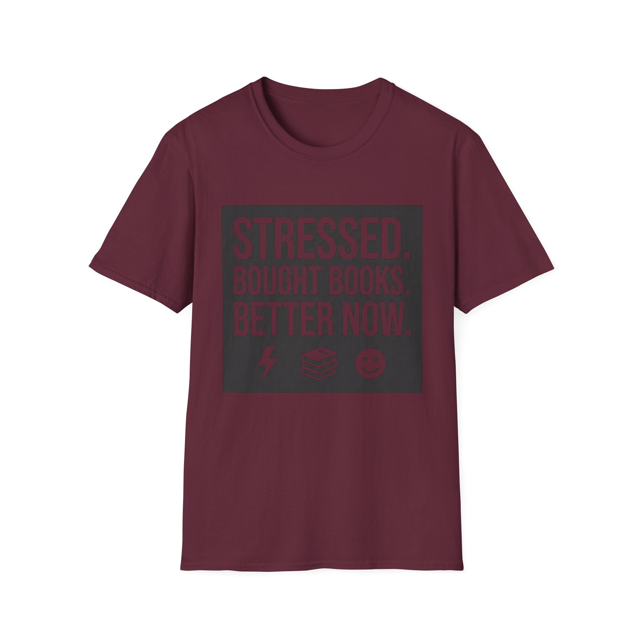 Stressed Bought Books Better Now T-Shirt
