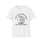 I Don't Have A Reading Problem I Have A Buying Problem T-Shirt