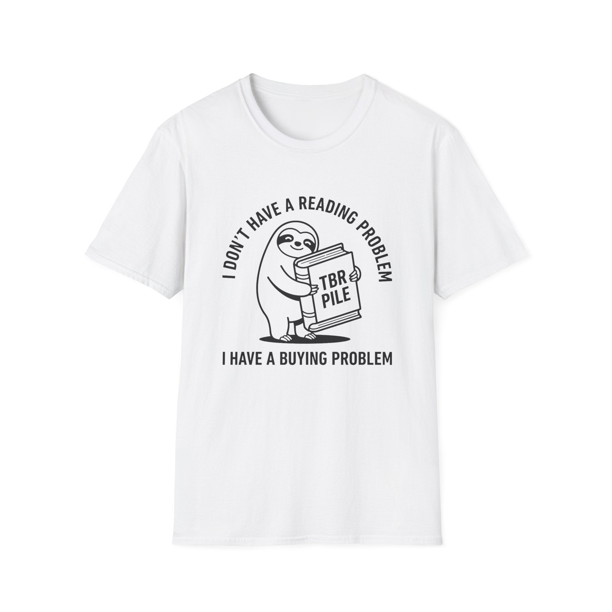 I Don't Have A Reading Problem I Have A Buying Problem T-Shirt