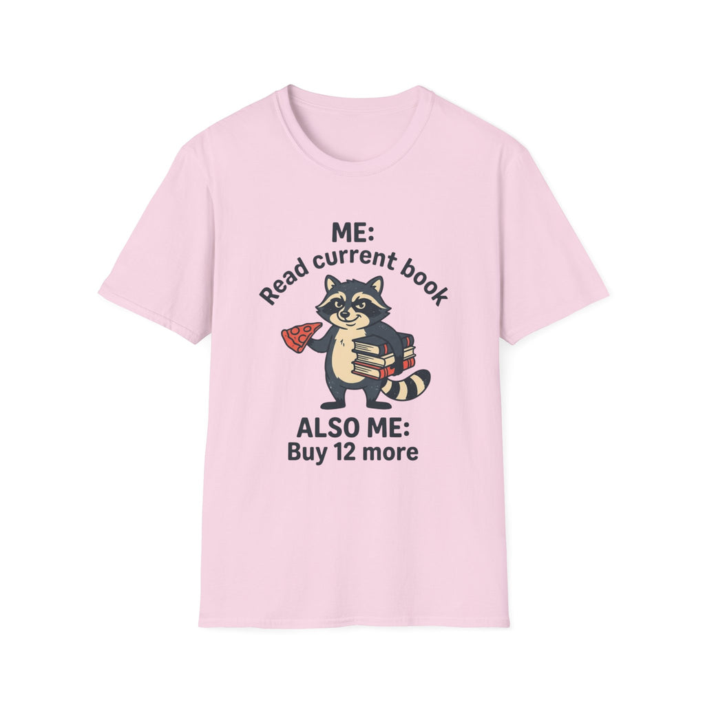 Me Read Current Book Also Me Buy 12 More T-Shirt