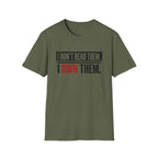 I Don't Read Them I Own Them T-Shirt