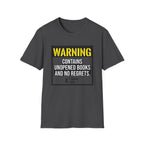 Warning Contains Unopened Books And No Regrets T-Shirt