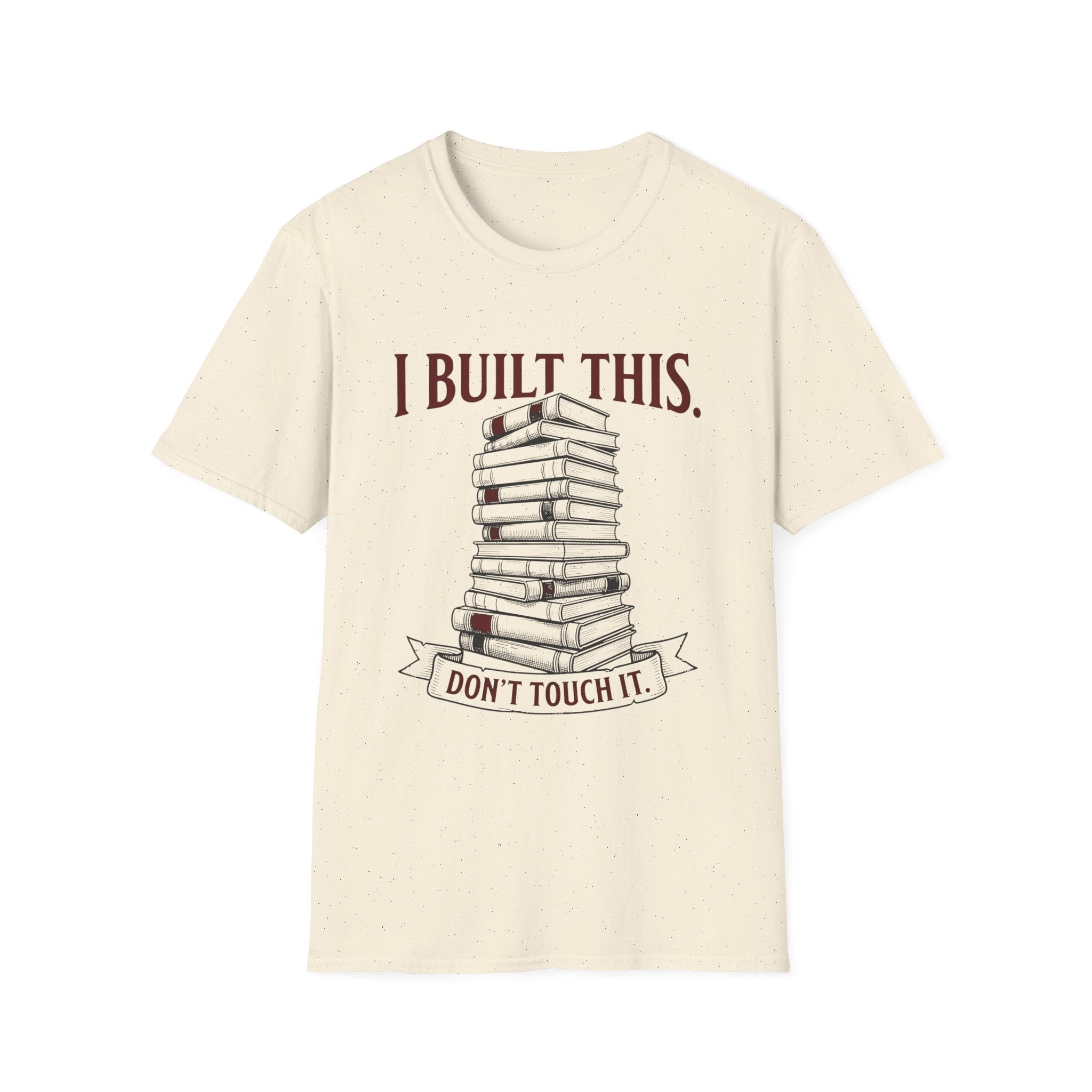 I Built This Don't Touch It T-Shirt