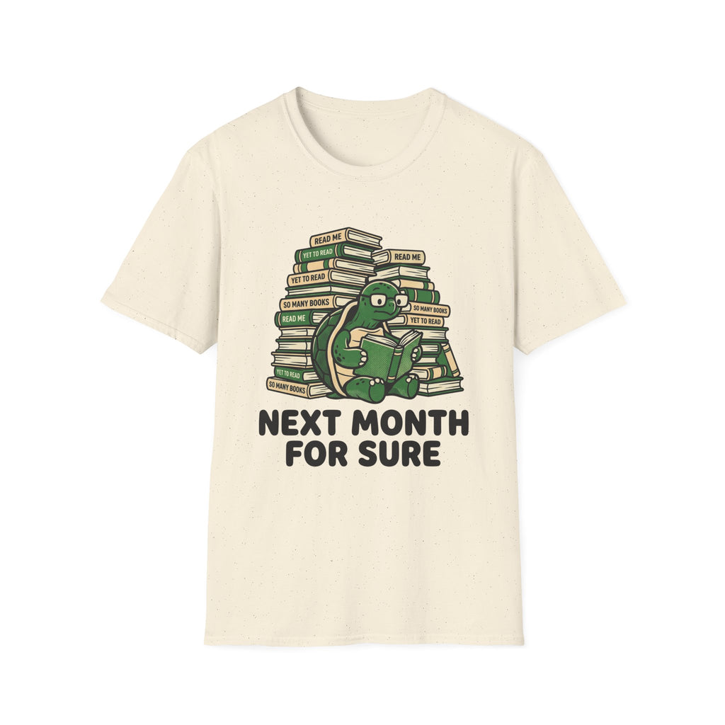 Next Month For Sure T-Shirt