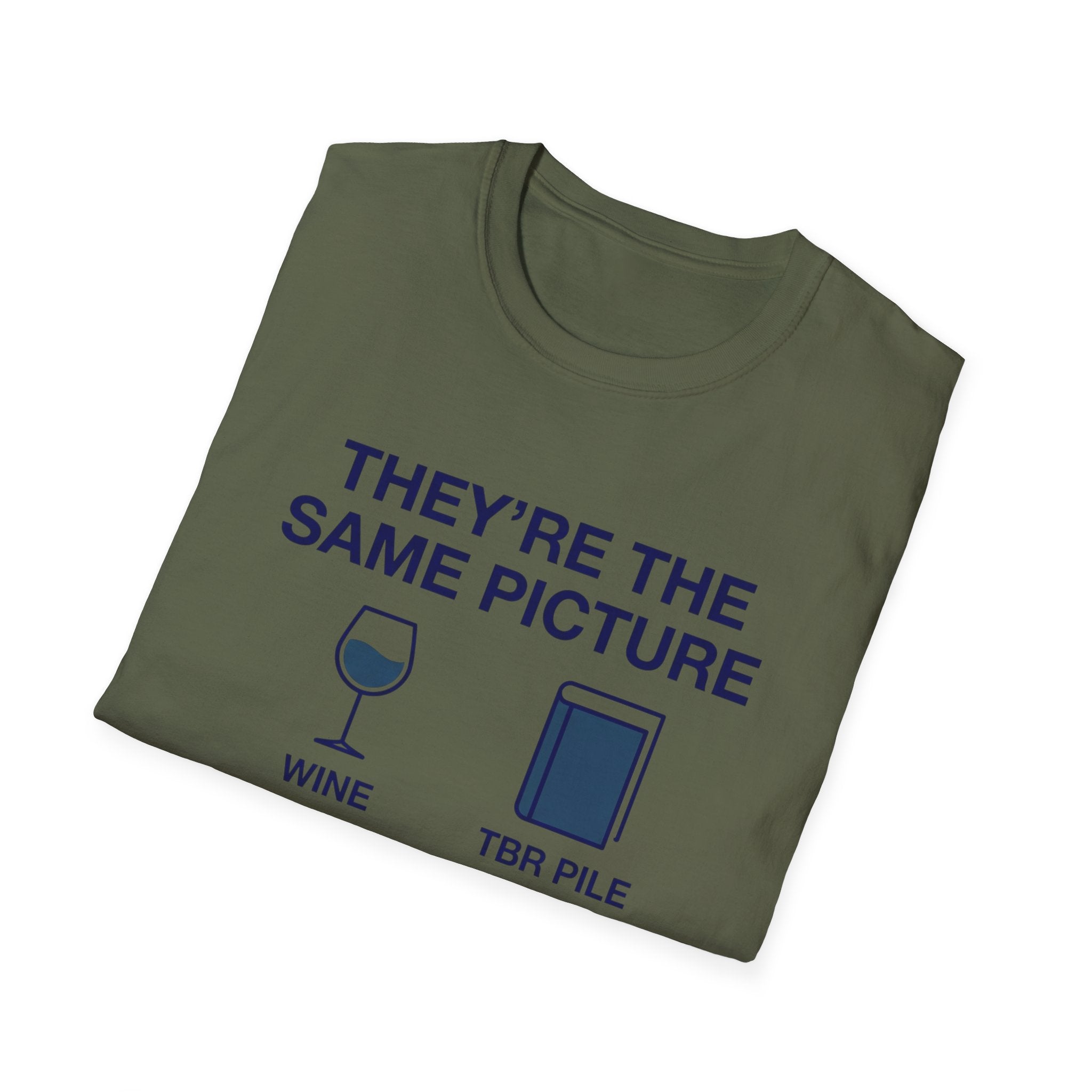 They're The Same Picture Wine TBR Pile T-Shirt