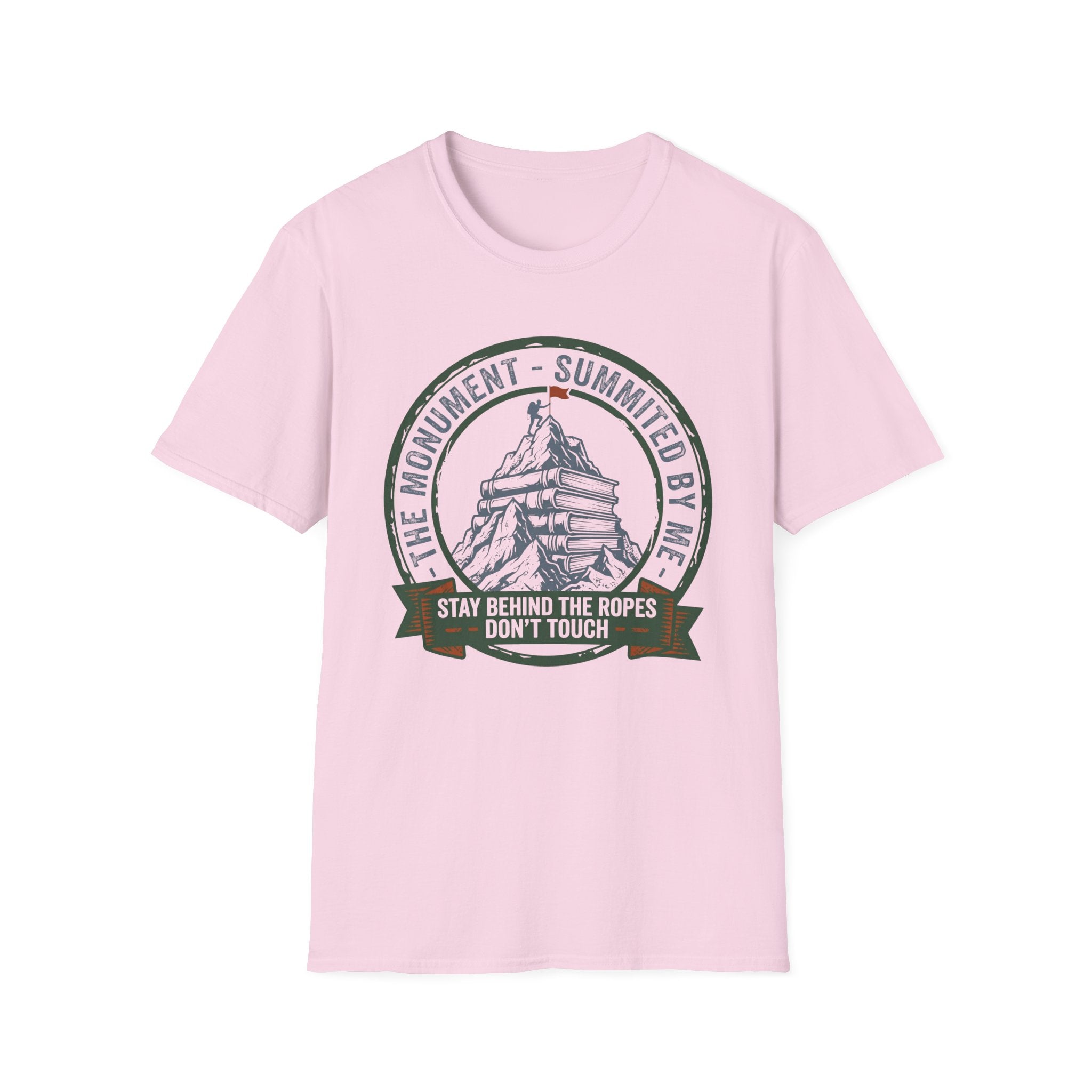 The Monument Summited By Me Stay Back Don't Touch T-Shirt