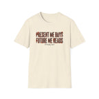 Present Me Buys Future Me Reads Probably Not T-Shirt