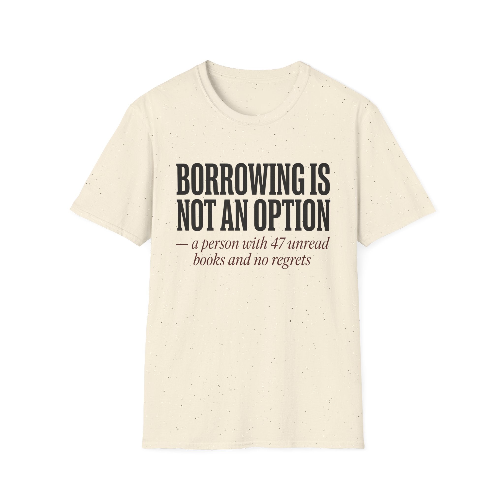 Borrowing Is Not An Option 47 Unread Books T-Shirt