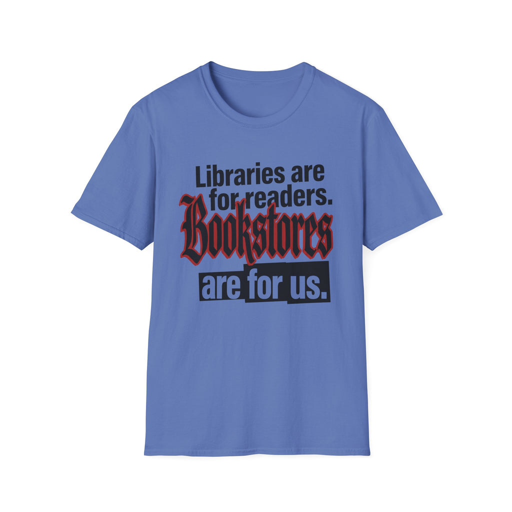 Bookstores Are For Us T-Shirt