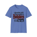 Bookstores Are For Us T-Shirt