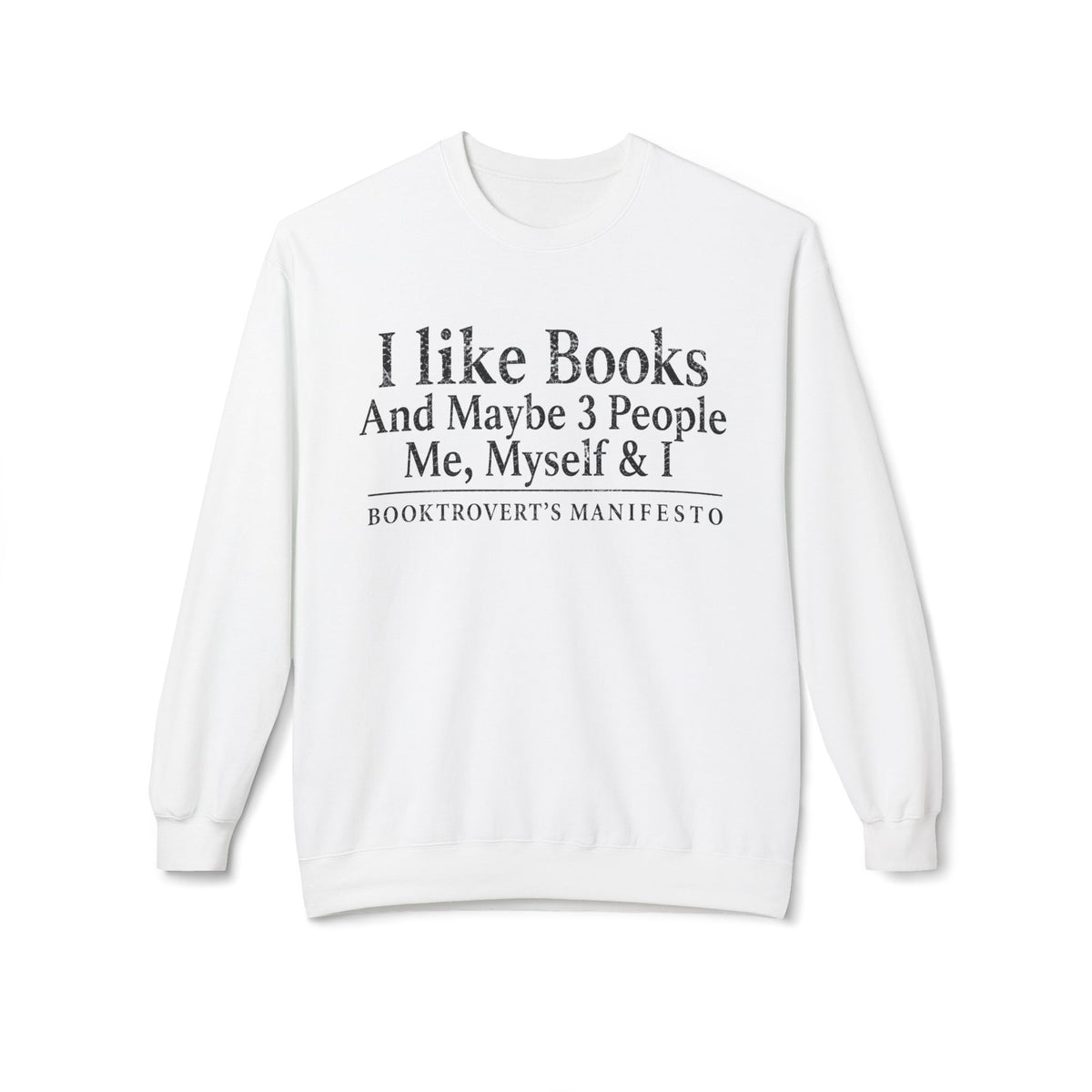 Me Myself & I Sweatshirt