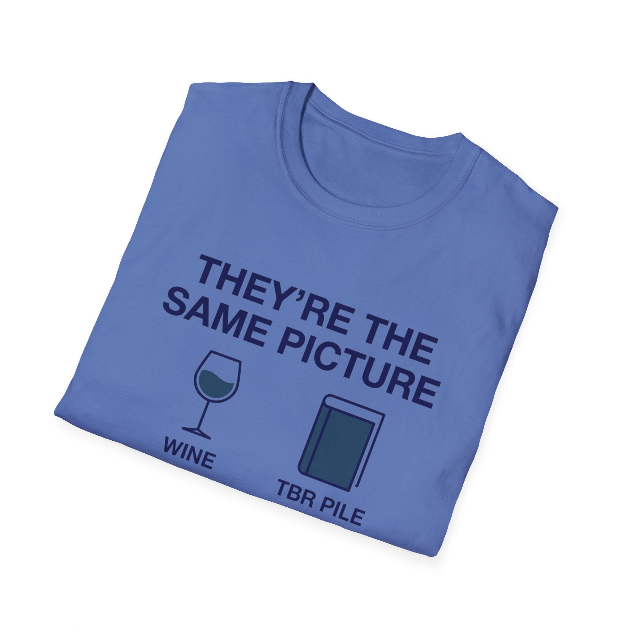 They're The Same Picture Wine TBR Pile T-Shirt