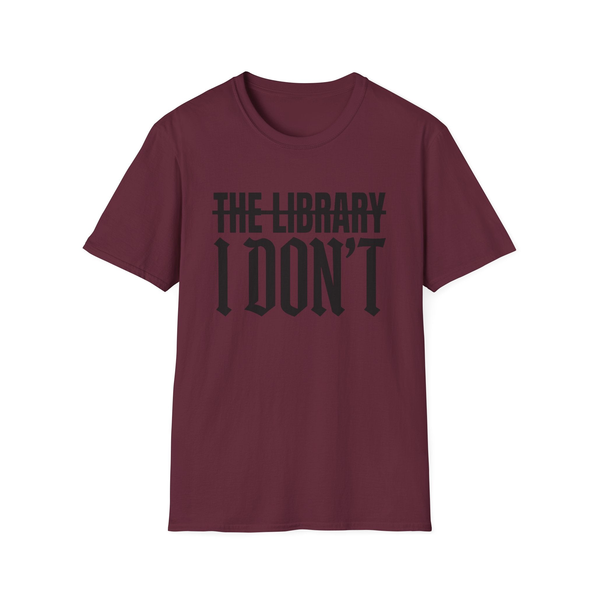 The Library I Don't T-Shirt