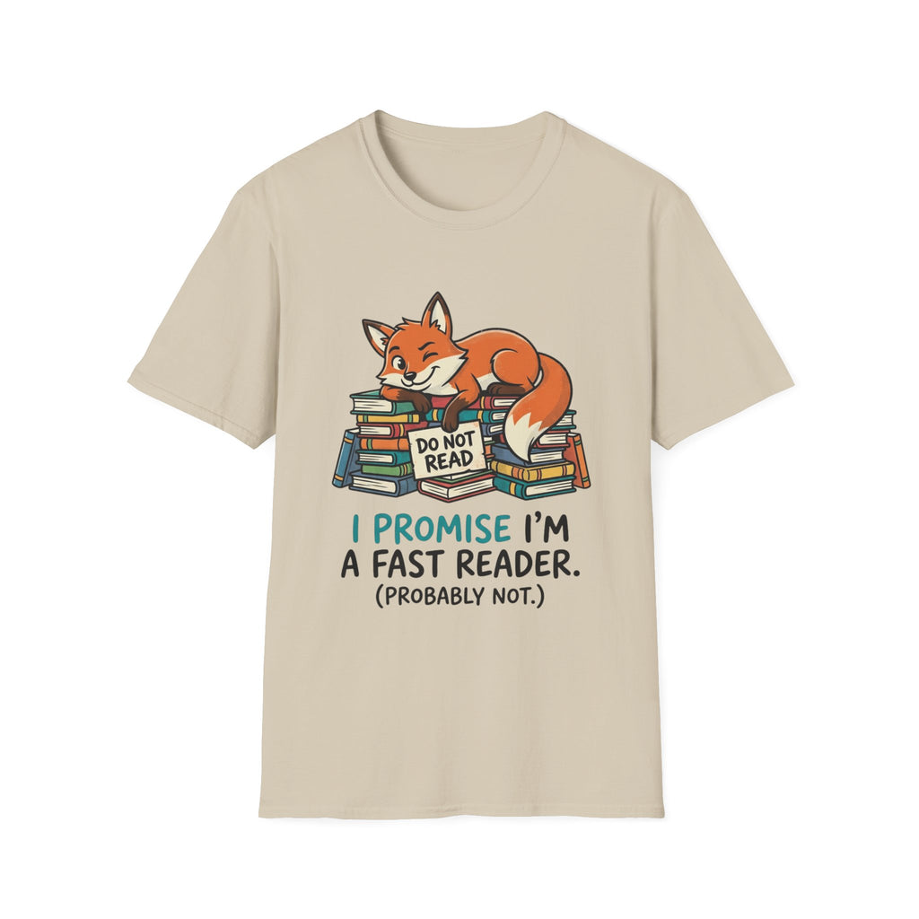 I Promise I'm A Fast Reader Probably Not T-Shirt