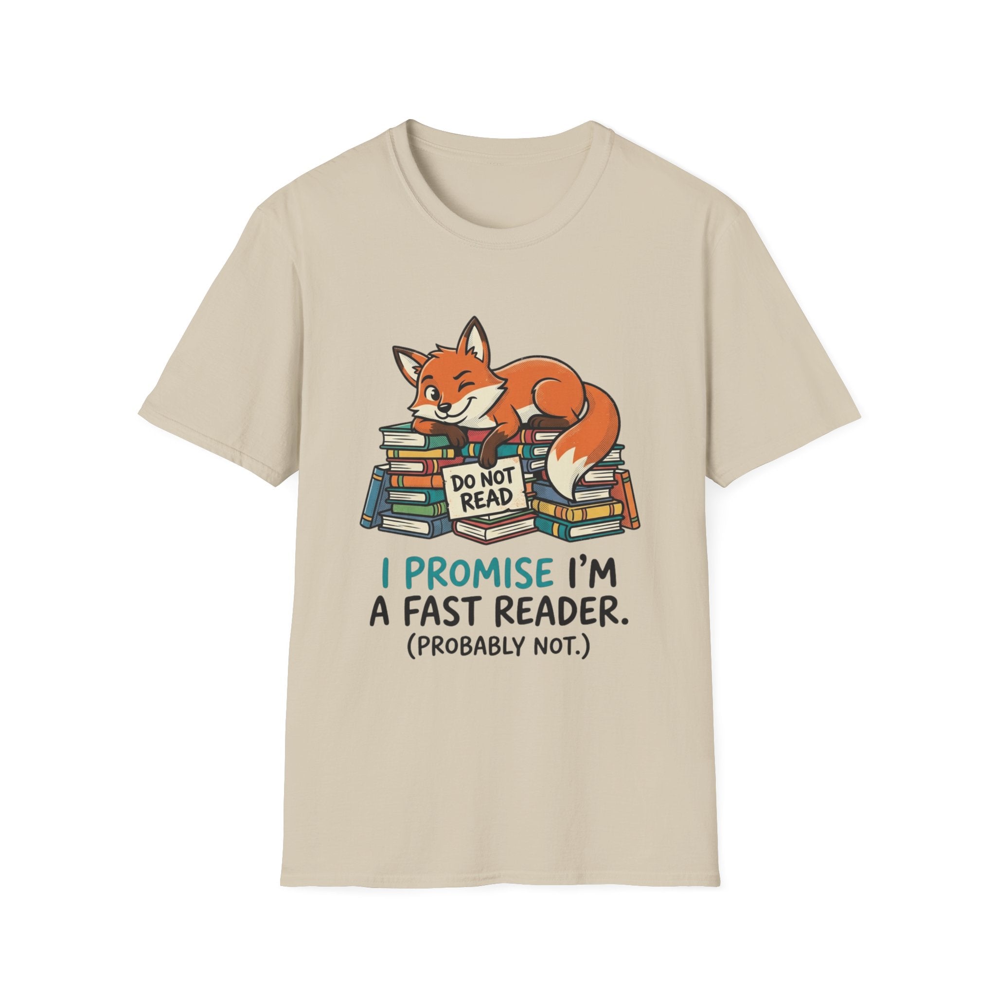 I Promise I'm A Fast Reader Probably Not T-Shirt