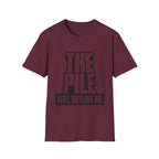 The Pile Will Outlive Me T-Shirt