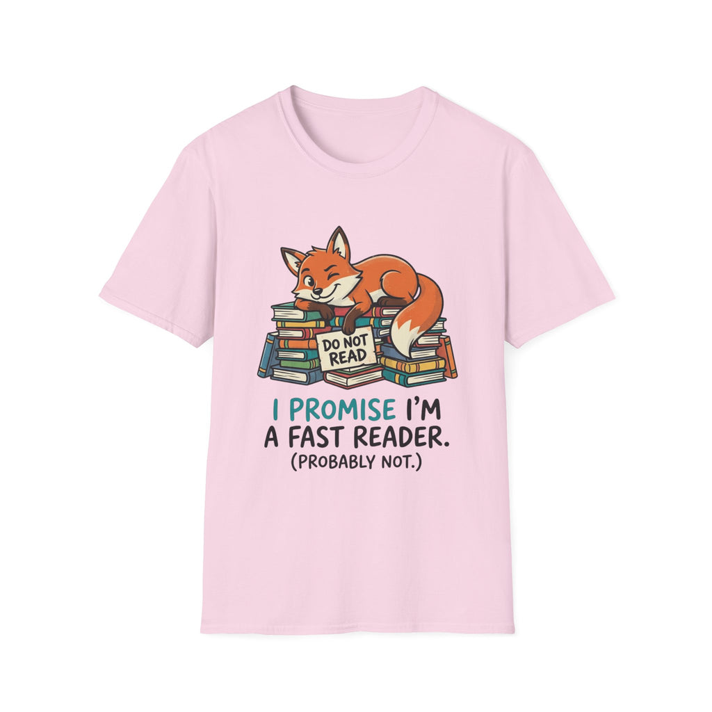 I Promise I'm A Fast Reader Probably Not T-Shirt