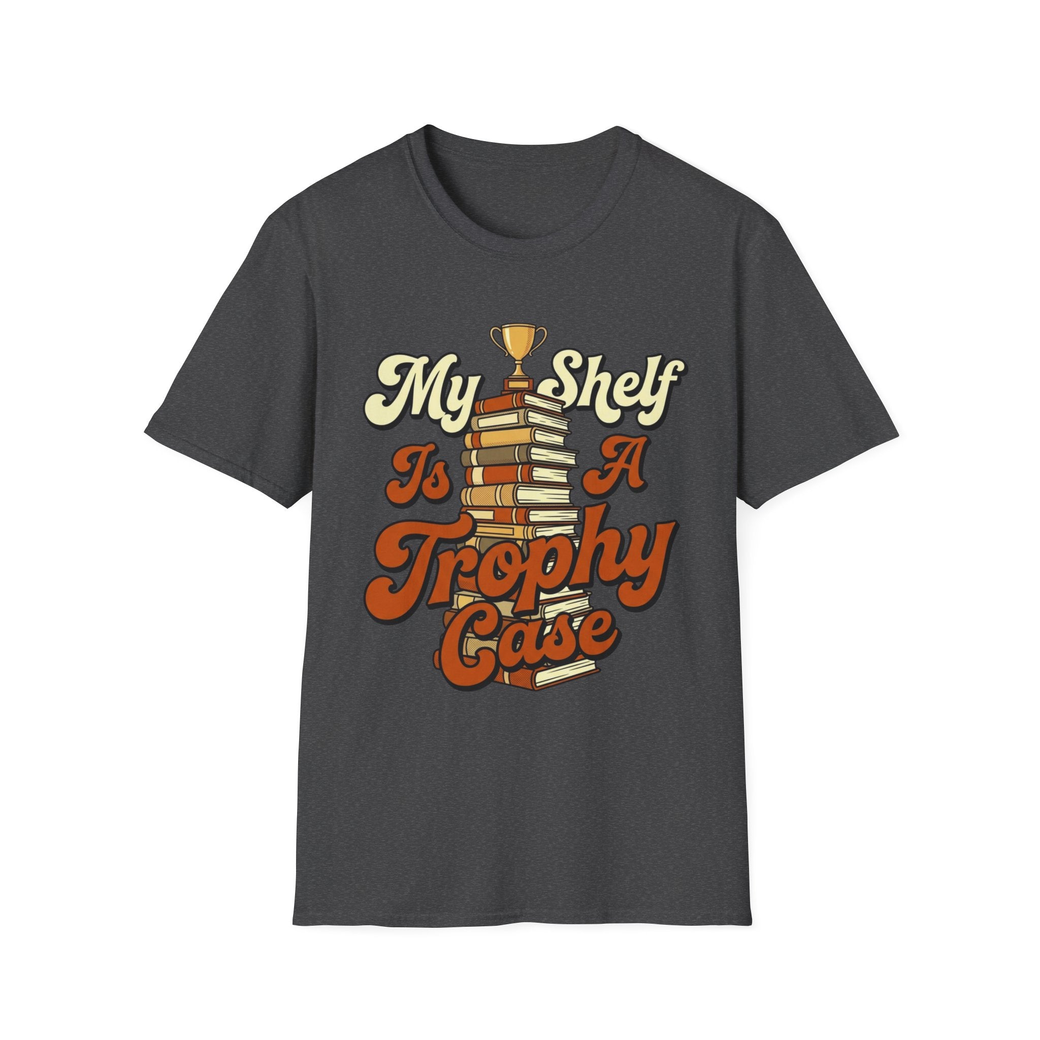 My Shelf Is A Trophy Case T-Shirt