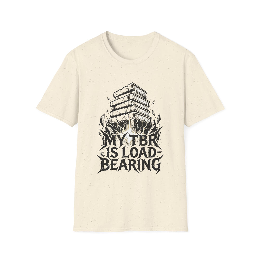 My TBR Is Load-Bearing T-Shirt