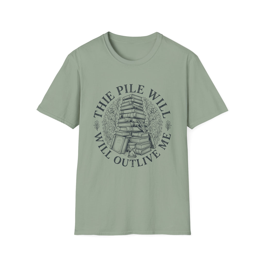 The Pile Will Outlive Me T-Shirt