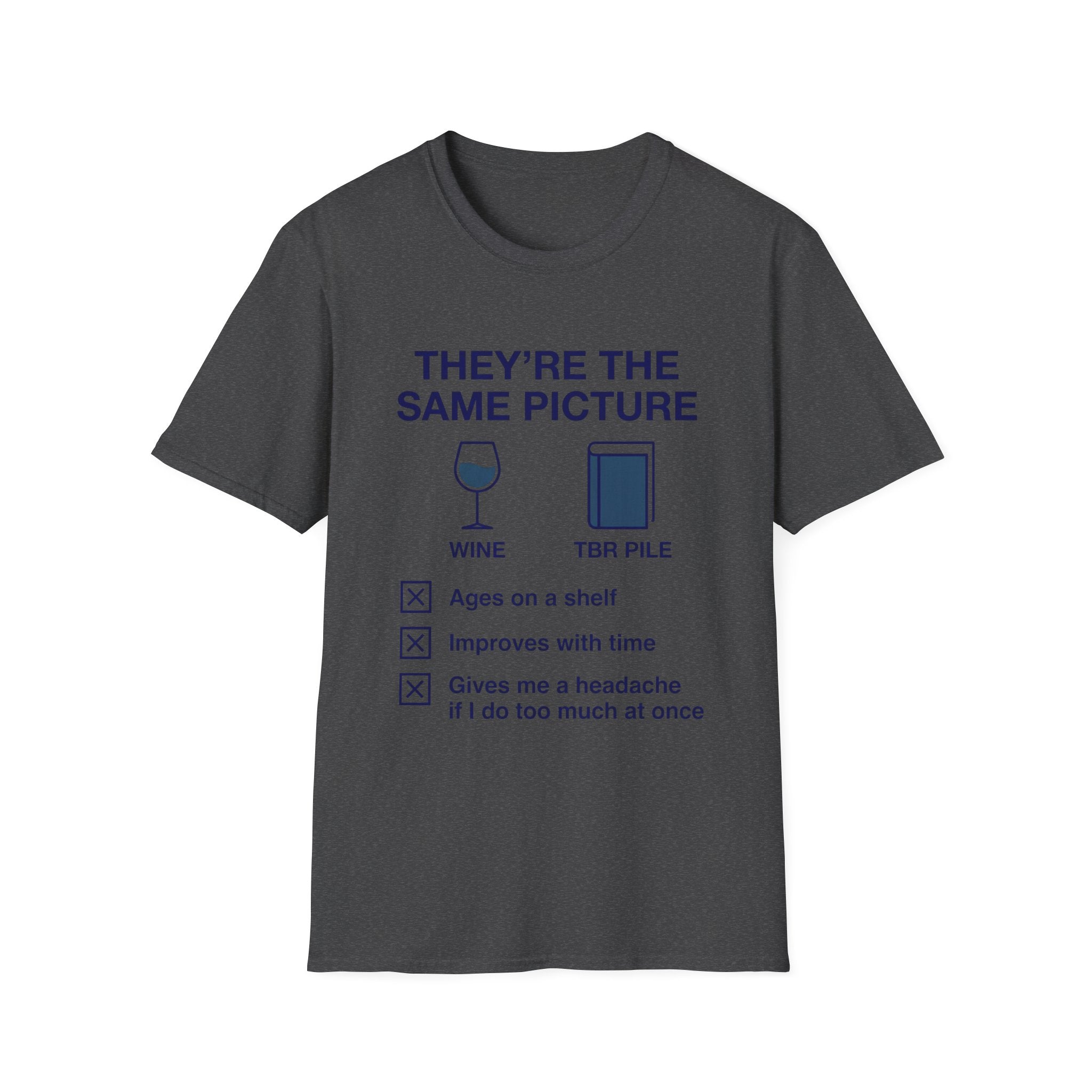 They're The Same Picture Wine TBR Pile T-Shirt