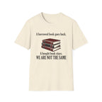 A Borrowed Book Goes Back A Bought Book Stays T-Shirt
