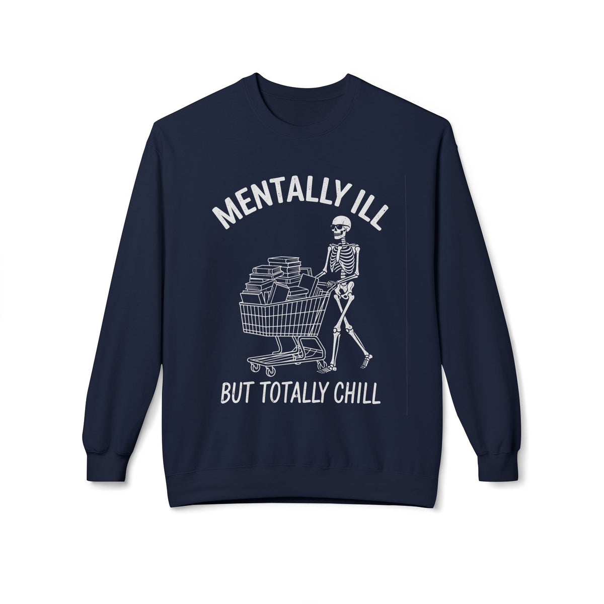 Mentally Chill  Sweatshirt