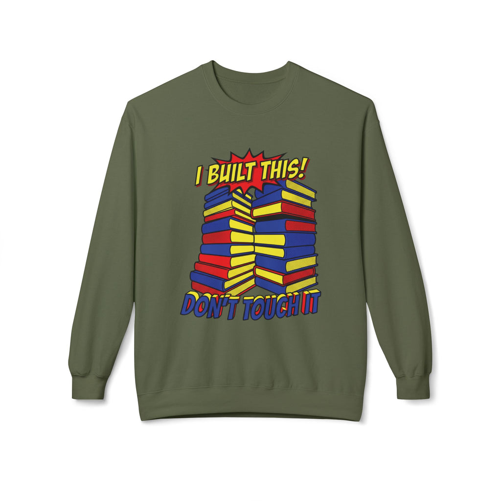 Don't Touch It Sweatshirt