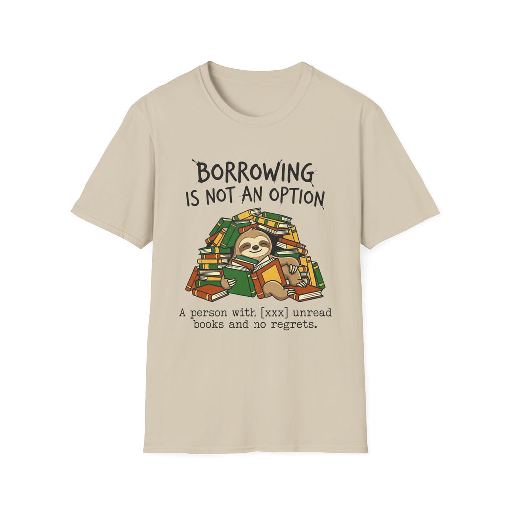 Borrowing Is Not An Option T-Shirt