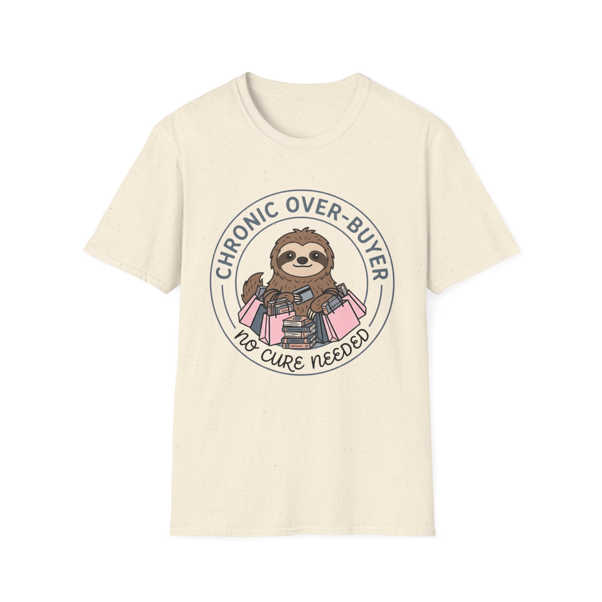 Chronic Over-Buyer No Cure Needed T-Shirt
