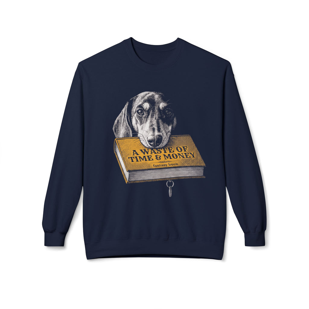 Wasted Money Sweatshirt