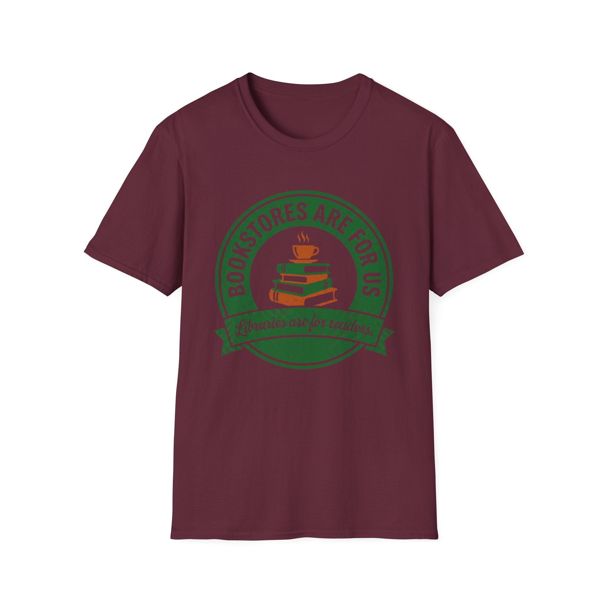 Bookstores Are For Us Libraries Are For Readers T-Shirt
